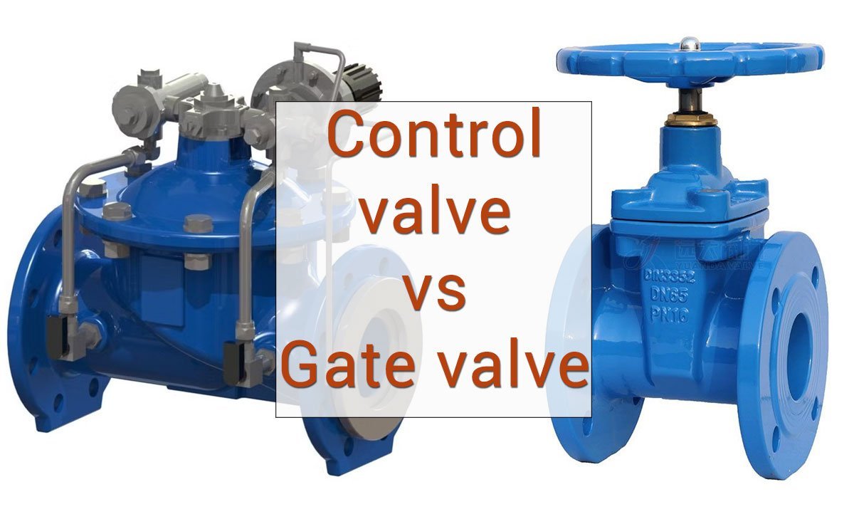 Control Valve Vs Gate Valve: A Comprehensive Analysis